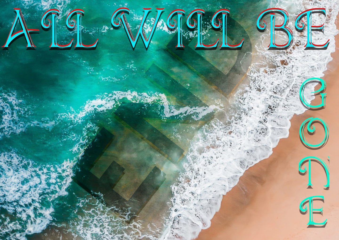 All will be gone one day